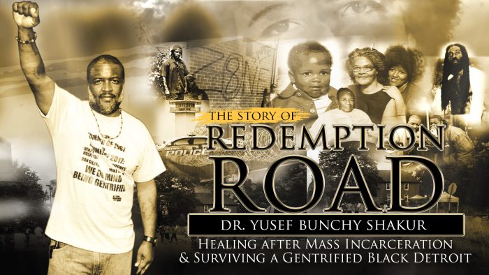 The image presents a collage centered around Dr Yusef Bunchy Shakur, a Black man with a raised fist and a shirt opposing gentrification, surrounded by sepia toned photographs depicting his life story, community, and the challenges of incarceration, prominently featuring the title The Story of Redemption Road and its themes of healing and survival in Black Detroit.