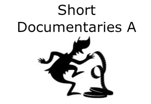 The image displays the text Short Documentaries A above a black silhouette of a cartoon character reaching for an unspooling film reel.